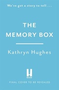 Cover: The Memory Box: A beautiful, timeless and heartrending story of love in a time of war - Headline Review