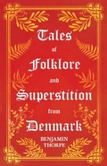Cover: Tales of Folklore and Superstition from Denmark - Including stories of Trolls, Elf-Folk, Ghosts, Treasure and Family Traditions - Read Books Ltd.
