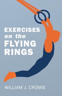 Abbildung von: Exercises on the Flying Rings - Read Books Ltd.