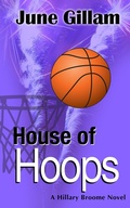 Cover: House of Hoops: A Hillary Broome Novel (Hillary Broome Crime Novels, #4) - Gorilla Girl Press