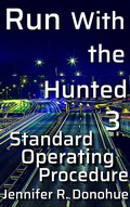 Cover: Run With the Hunted 3: Standard Operating Procedure - Jennifer R. Donohue