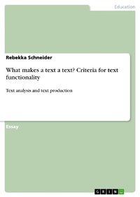 Enlarge image Cover: What makes a text a text? Criteria for text functionality - GRIN Verlag