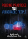 Cover: Policing Practices and Vulnerable People - Palgrave Macmillan