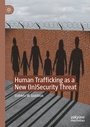 Cover: Human Trafficking as a New (In)Security Threat - Palgrave Macmillan