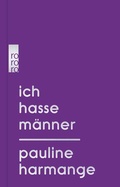 Cover: Ich hasse M&auml;nner - Rowohlt Taschenbuch