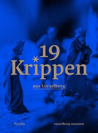 Abbildung von: 19 Krippen aus Vorarlberg - Tyrolia