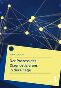 Abbildung von: Der Prozess des Diagnostizierens in der Pflege - Facultas
