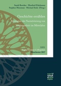 Cover: Geschichte erz&auml;hlen. Strategien der Narrativierung von Vergangenheit im Mittelalter - Narr Francke Attempto Verlag