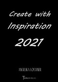 Cover: Create with Inspiration 2021 - epubli