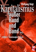 Cover: Kapitalismus au&szlig;er Rand und Band - Frieling & Huffmann