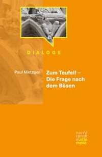 Abbildung von: Zum Teufel! - Die Frage nach dem Bösen - Narr Francke Attempto Verlag