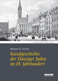 Cover: Sozialgeschichte der Danziger Juden im 19. Jahrhundert - BeBra Wissenschaft