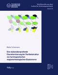 Cover: Eine skalen&uuml;bergreifende Charakterisierung der Partikelstruktur von hartmagnetischen magnetorheologischen Elastomeren - TUDpress