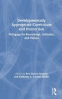 Cover: Developmentally Appropriate Curriculum and Instruction - Routledge