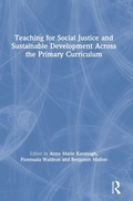 Cover: Teaching for Social Justice and Sustainable Development Across the Primary Curriculum - Routledge
