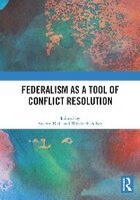 Enlarge image Cover: Federalism as a Tool of Conflict Resolution - Routledge