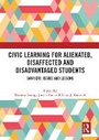Cover: Civic Learning for Alienated, Disaffected and Disadvantaged Students - Routledge