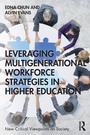 Cover: Leveraging Multigenerational Workforce Strategies in Higher Education - Routledge
