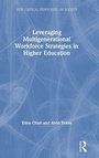 Cover: Leveraging Multigenerational Workforce Strategies in Higher Education - Routledge