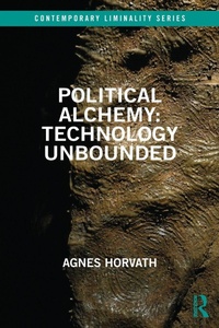Enlarge image Cover: Political Alchemy: Technology Unbounded - Routledge