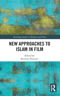 Abbildung von: New Approaches to Islam in Film - Routledge