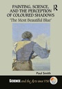 Cover: Painting, Science, and the Perception of Coloured Shadows - Routledge