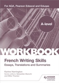 Cover: A-level French Writing Skills: Essays, Translations and Summaries - Hodder Education
