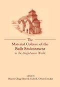 Cover: The Material Culture of the Built Environment in the Anglo-Saxon World - Liverpool University Press
