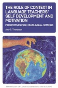 Cover: The Role of Context in Language Teachers' Self Development and Motivation - Multilingual Matters