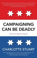 Cover: Campaigning Can Be Deadly - Amphorae Publishing Group LLC
