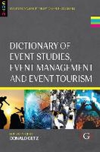 Enlarge image Cover: Dictionary of Event Studies, Event Management and Event Tourism - Goodfellow Publishers Limited