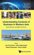 Cover: Understanding Contexts Of Business In Western Asia: Land Of Bazaars And High-tech Booms - World Scientific Publishing Co Pte Ltd