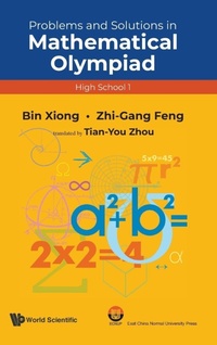 Enlarge image Cover: Problems And Solutions In Mathematical Olympiad (High School 1) - World Scientific Publishing Co Pte Ltd