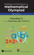 Cover: Problems And Solutions In Mathematical Olympiad (High School 3) - World Scientific Publishing Co Pte Ltd