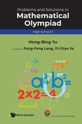 Cover: Problems And Solutions In Mathematical Olympiad (High School 3) - World Scientific Publishing Co Pte Ltd