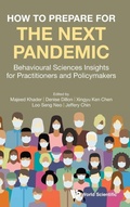 Cover: How To Prepare For The Next Pandemic: Behavioural Sciences Insights For Practitioners And Policymakers - World Scientific Publishing Co Pte Ltd