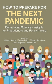 Enlarge image Cover: How To Prepare For The Next Pandemic: Behavioural Sciences Insights For Practitioners And Policymakers - World Scientific Publishing Co Pte Ltd