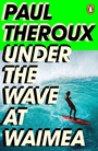Cover: Under the Wave at Waimea - Penguin Books Ltd