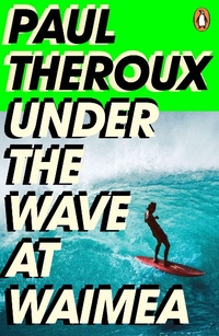 Abbildung von: Under the Wave at Waimea - Penguin Books Ltd