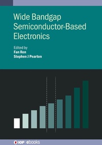 Enlarge image Cover: Wide Bandgap Semiconductor-Based Electronics - Institute of Physics Publishing