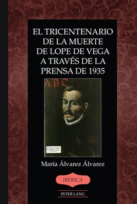 Abbildung von: El tricentenario de la muerte de Lope de Vega a través de la prensa de 1935 - Peter Lang Verlag