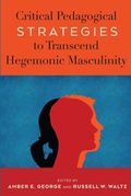 Cover: Critical Pedagogical Strategies to Transcend Hegemonic Masculinity - Peter Lang Verlag