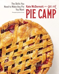 Abbildung von: Pie Camp: The Skills You Need to Make Any Pie You Want - Countryman Press