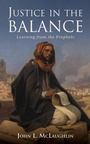 Cover: Justice in the Balance - Wipf and Stock Publishers