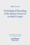 Abbildung von: Christological Rereading of the Shema (Deut 6.4) in Mark's Gospel - Mohr Siebeck