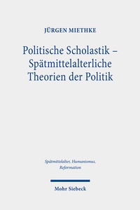 Abbildung von: Politische Scholastik - Spaetmittelalterliche Theorien der Politik - Mohr Siebeck