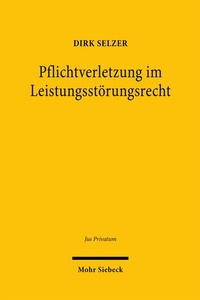 Bild: Pflichtverletzung im Leistungsstörungsrecht - Mohr Siebeck