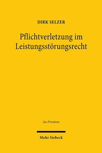 Abbildung von: Pflichtverletzung im Leistungsstörungsrecht - Mohr Siebeck