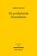Cover: Die postkoloniale Konstellation - Mohr Siebeck