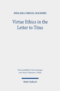 Abbildung von: Virtue Ethics in the Letter to Titus - Mohr Siebeck